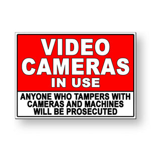 Video Cameras In Use Tamper With Cameras Prosecuted Metal Sign