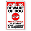 WARNING Beware Of Dog STOP Do Not Enter Keep Gate Shut Metal Sign SBD040