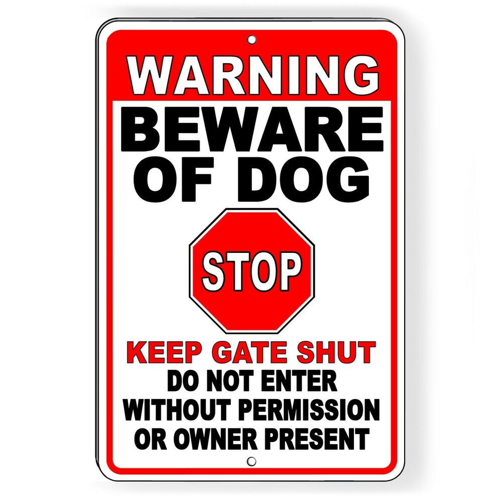 Beware Of Dog Keep Gate Shut Do Not Enter Sign