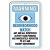 WARNING Neighborhood Watch Suspicious Activity Reported 911 Sheriff Sign SNW013