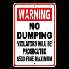 WARNING No Dumping Violators Will Be Prosecuted $500 FineSign Metal SND002