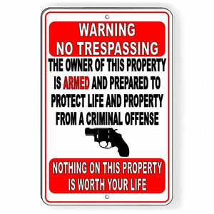 WARNING Owner Is Armed And Prepared To Protect Not Worth Your Life Sign SSG001