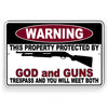 WARNING Protected By God And Guns Trespass And Meet Both Metal Sign SG33