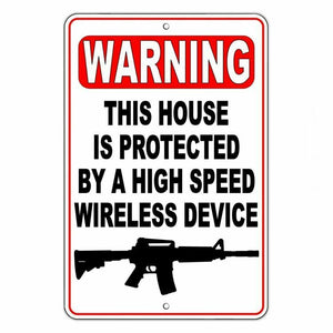 WARNING This House Is Protected By A High Speed Wireless Device Metal Sign SG014