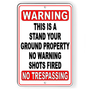 WARNING This Is A Stand Your Ground Property No WARNING Shots Fired sign SSG007