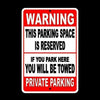 WARNING This Parking Space Reserved If Park Here You Will Be Towed Sign SNP018