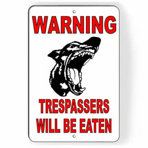 WARNING Trespassers Will Be Eaten Sign Metal Security doberman trespassing SBD17