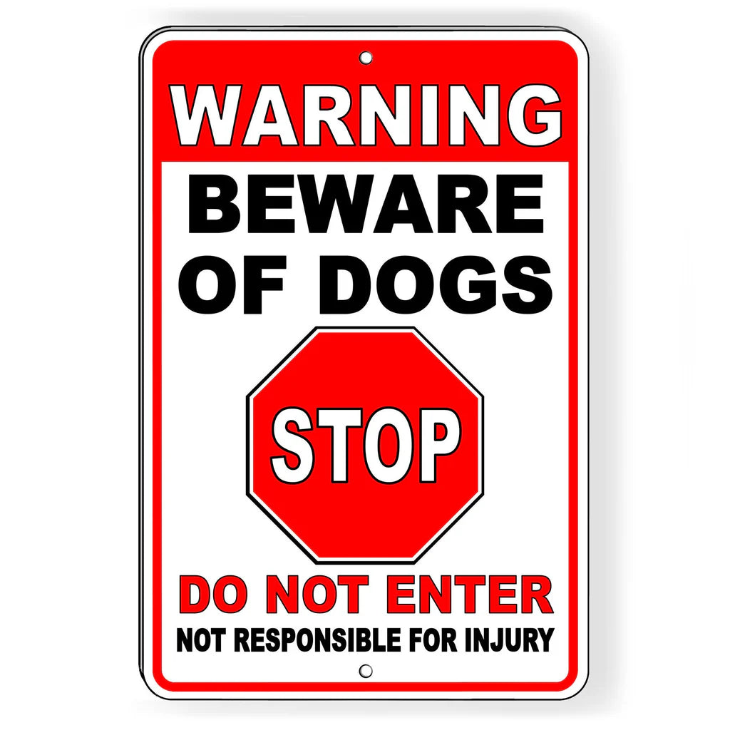 Stop Beware Of Dogs Do Not Enter Not Responsible For Injury Sign