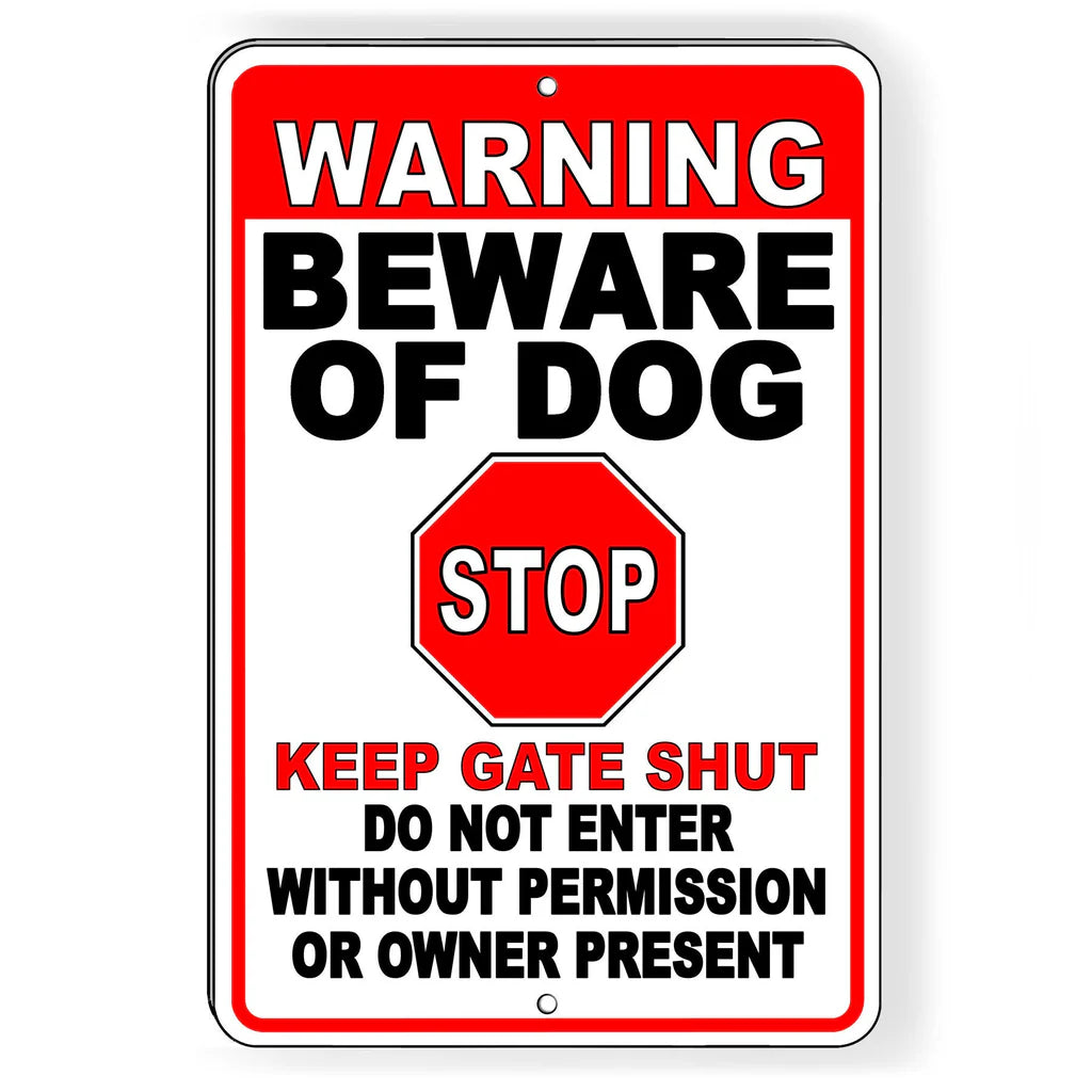 Stop Beware Of Dog Keep Gate Shut Do Not Enter Without Permission Sign