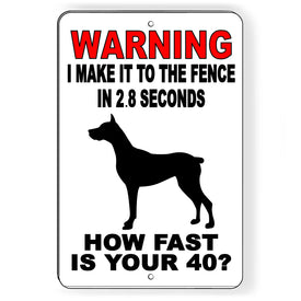 I Can Make It To The Fence In 2.8 Seconds How Fast Is Your 40 Sign