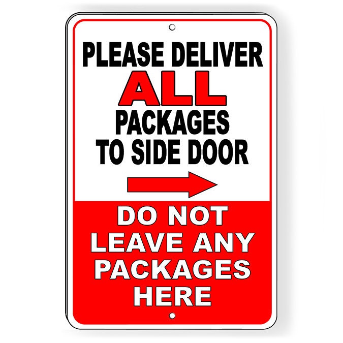Deliver Package Side Door Arrow Right Do Not Leave Here Sign