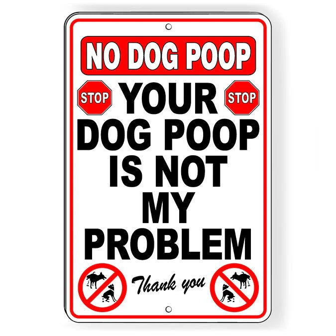 No Dog Poop Your Dog Poop Is Not My Problem Sign