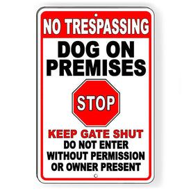 No Trespassing Dog On Premises Stop Do Not Enter Aluminum Sign