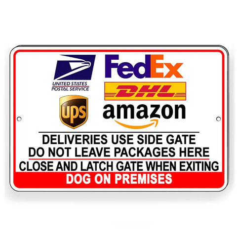 Image of Deliveries Use Side Gate Do Not Leave Packages Here Close Latch Gate When Exiting Dog On Premises Sign