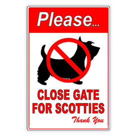 Please Close Gate For Scotties Metal Sign