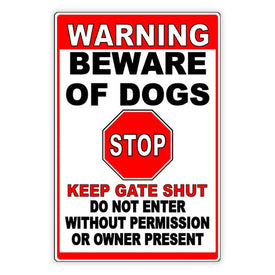 Beware Of Dogs Keep Gate Shut Stop Do Not Enter Metal Sign