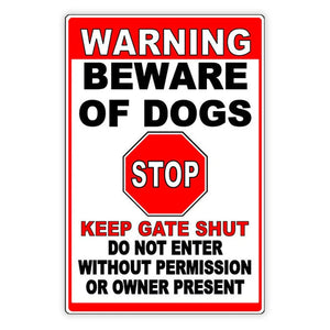 Beware Of Dogs Keep Gate Shut Stop Do Not Enter Metal Sign