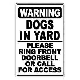 Beware Of Dogs Dogs In Yard Ring Doorbell Or Call For Access Sign