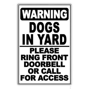 Beware Of Dogs Dogs In Yard Ring Doorbell Or Call For Access Sign