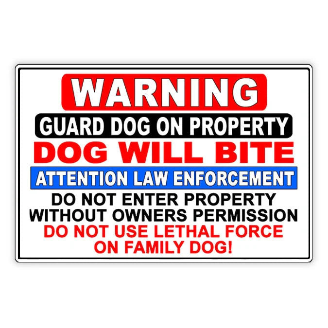 Guard Dog Will Bite Do Not Enter Without Permission Law Enforcement Do Not Shoot Family Dog Sign