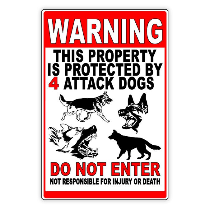Beware Of Dog Do Not Enter Property Protected By 4 Attack Dogs Metal Sign