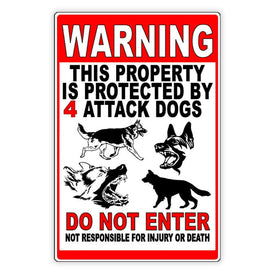 Beware Of Dog Do Not Enter Property Protected By 4 Attack Dogs Metal Sign