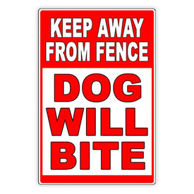 Dog Will Bite Keep Away From Fence Beware Of Dog Metal Sign