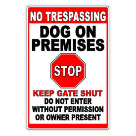 Beware Of Dog On Premises Stop Keep Gate Shut No Trespassing Metal Sign