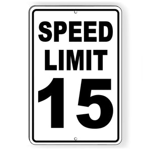 SPEED LIMIT 15 MPH