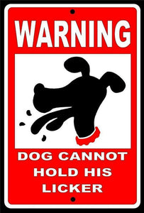 Dog Cannot Hold His Licker Funny Sign Security pet