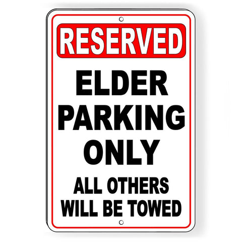 Image of RESERVED ELDER PARKING ONLY ALL OTHERS TOWED