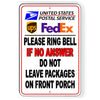 PLEASE RING BELL IF NO ANSWER DO NOT LEAVE PACKAGES ON FRONT PORCH