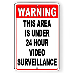 Warning This Area Is Under 24 Hour Video Surveillance