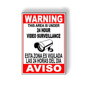 Spanish- Warning This Area Is Under 24 Hour Video Surveillance Esta Zona Es Vigilada Las 24 Horas Del Dia