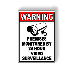 WARNING PREMISES MONITORED BY 24 HOUR VIDEO SURVEILLANCE