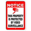 NOTICE THIS PROPERTY IS PROTECTED BYVIDEO SURVEILLANCE