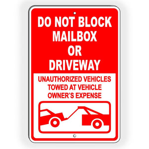 Do Not Block Mailbox Or Driveway Vehicles Towed Owner's Expense Sign Metal SDNB6