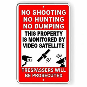 No Hunting No Shooting No Dumping Satellite Surveillance Sign Security