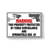 THIS PROPERTY PROTECTED BY VIDEO SURVEILLANCE AND SPRINGFIELD XDS .45 METAL SIGN