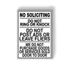 No Soliciting Do Not Ring Or Knock Do Not Post Ads Or Fliers We Do Not Purchase Goods Sold Door To Door