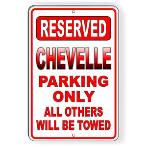 Chevelle Parking Only All Others Will Be Towed Metal Sign