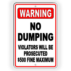 NO DUMPING VIOLATORS WILL BE PROSECUTED $500 FINE MAXIMUM