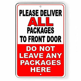 Deliver All Packages To Front Door Do Not Leave Here Sign