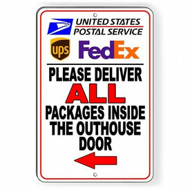 Deliver All Packages Inside Outhouse Door Arrow Left Sign