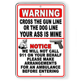 Cross The Dog Or Gun Line Your Ass Is Mine Sign
