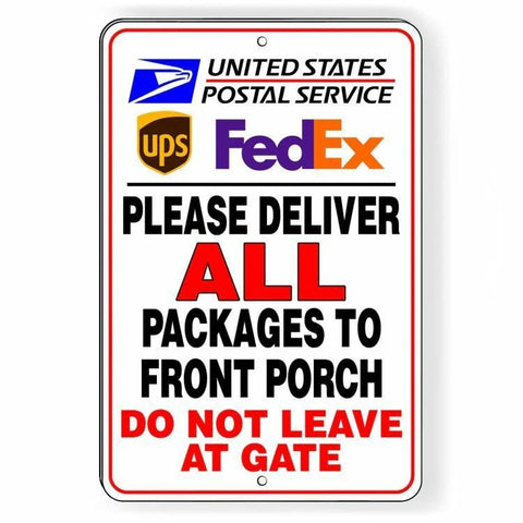 Image of Deliver All Packages To Front Porch Do Not Leave At Gate Sign