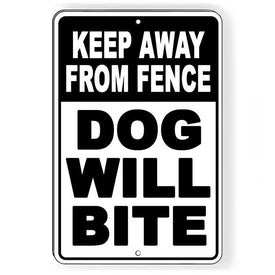 Keep Away From Fence Dog Will Bite Sign
