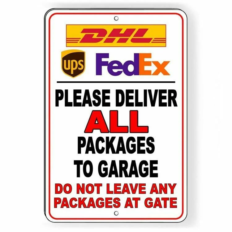 Deliver All Packages To Garage Do Not Leave At Gate Sign