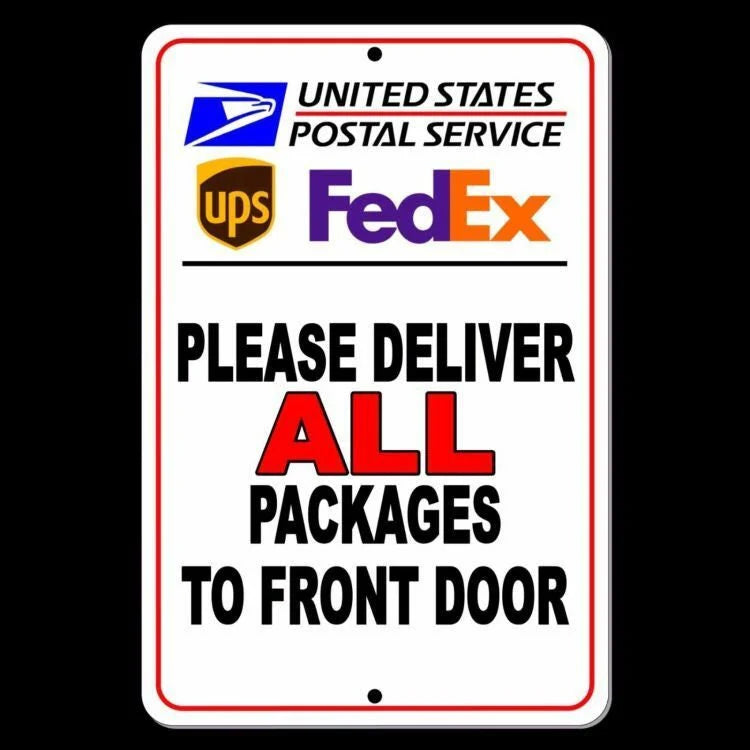 Deliver All Packages To Front Door Sign