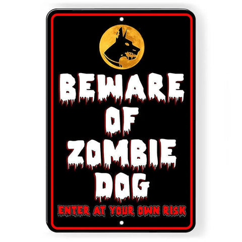 Image of Beware Of Zombie Dog Enter At Your Own Risk Sign